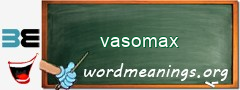 WordMeaning blackboard for vasomax
